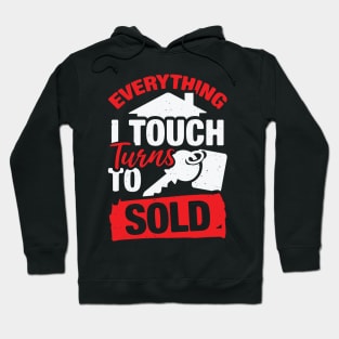 Everything I Touch Turns To Sold Realtor Gift Hoodie